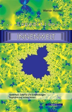Expedition Innenwelt, Band 1 von Huemer,  Werner