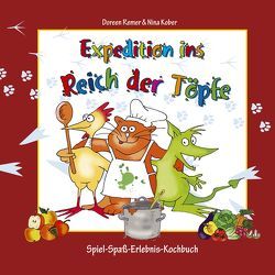 Expedition ins Reich der Töpfe – Kinderkochbuch gesunde Ernährung von Kober,  Nina, Remer,  Doreen, Vones,  Andreas