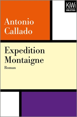 Expedition Montaigne von Callado,  Antonio, Schweder-Schreiner,  Karin von