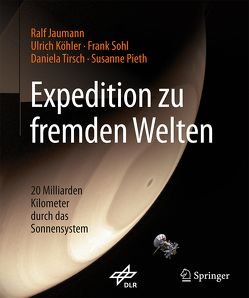 Expedition zu fremden Welten von Jaumann,  Ralf, Koehler,  Ulrich, Pieth,  Susanne, Sohl,  Frank, Tirsch,  Daniela