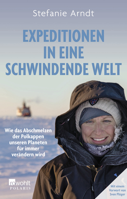 Expeditionen in eine schwindende Welt von Arndt,  Stefanie, Hartard,  Andy, Plöger,  Sven