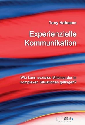 Experienzielle Kommunikation von Tony,  Hofmann