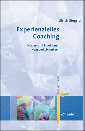 Experienzielles Coaching von GwG – Gesellschaft für Personzentrierte, Siegrist,  Ulrich