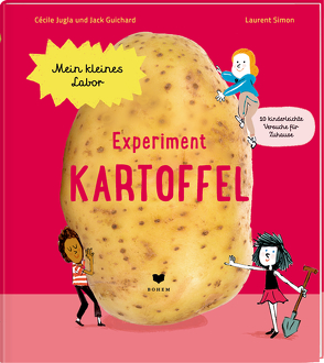 Experiment Kartoffel von Guichard,  Jack, Jugla,  Cécile, Romary,  Alexandra, Simon,  Laurent