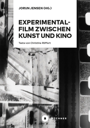 Experimentalfilm zwischen Kunst und Kino von Jensen,  Jorun, Rüffert,  Christine