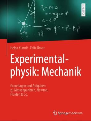 Experimentalphysik: Mechanik von Kumrić,  Helga, Röser,  Felix