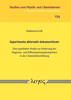 Experimente alternativ dokumentieren von Groß,  Katharina