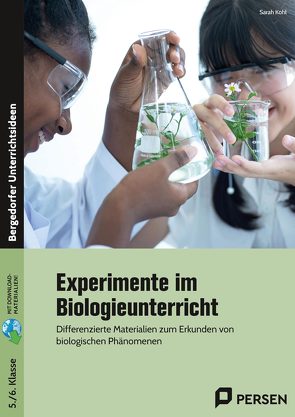 Experimente im Biologieunterricht von Köhl,  Sarah