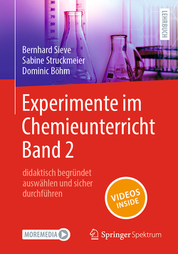 Experimente im Chemieunterricht Band 2 von Böhm,  Dominic, Sieve,  Bernhard, Struckmeier,  Sabine