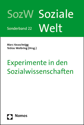 Experimente in den Sozialwissenschaften von Keuschnigg,  Marc, Wolbring,  Tobias