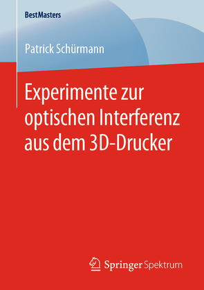 Experimente zur optischen Interferenz aus dem 3D-Drucker von Schürmann,  Patrick