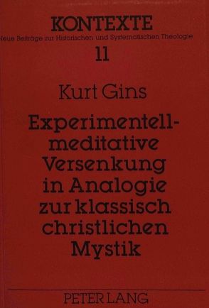 Experimentell-meditative Versenkung in Analogie zur klassisch christlichen Mystik von Gins,  Kurt