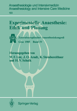 Experimentelle Anaesthesie: Ethik und Planung von Arndt,  J. O., List,  Werner F., Schalk,  Hanns V., Steinbereithner,  Karl