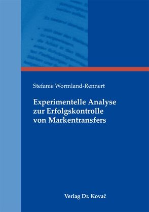 Experimentelle Analyse zur Erfolgskontrolle von Markentransfers von Wormland-Rennert,  Stefanie