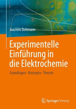 Experimentelle Einführung in die Elektrochemie von Dohmann,  Joachim