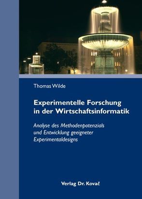 Experimentelle Forschung in der Wirtschaftsinformatik von Wilde,  Thomas