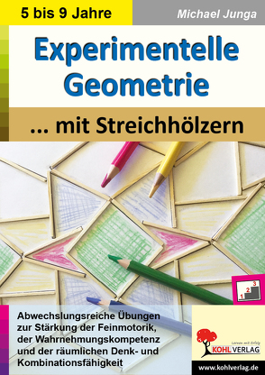 Experimentelle Geometrie mit Streichhölzern von Junga,  Michael