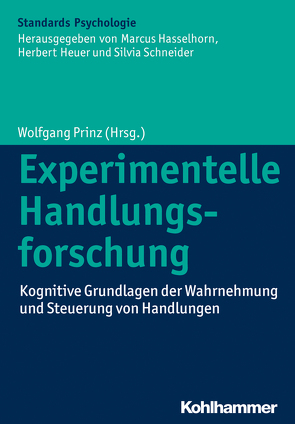 Experimentelle Handlungsforschung von Aschersleben,  Gisa, Daum,  Moritz, Hasselhorn,  Marcus, Herwig,  Arvid, Heuer,  Herbert, Kuehn,  Esther, Prinz,  Wolfgang, Schneider,  Silvia, Schütz-Bosbach,  Simone