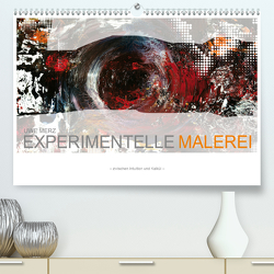 Experimentelle Malerei – zwischen Intuition und Kalkül (Premium, hochwertiger DIN A2 Wandkalender 2021, Kunstdruck in Hochglanz) von Merz / »Merzolio art«,  Uwe