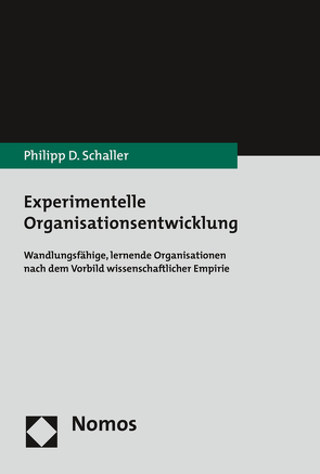 Experimentelle Organisationsentwicklung von Schaller,  Philipp D.
