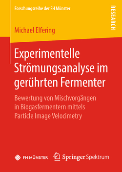 Experimentelle Strömungsanalyse im gerührten Fermenter von Elfering,  Michael