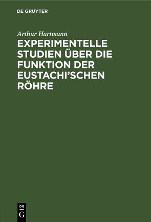 Experimentelle Studien über die Funktion der Eustachi’schen Röhre von Hartmann,  Arthur