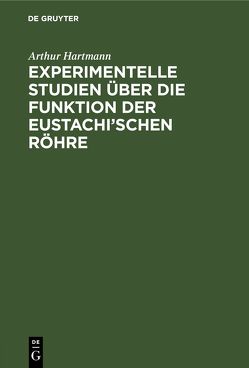 Experimentelle Studien über die Funktion der Eustachi’schen Röhre von Hartmann,  Arthur