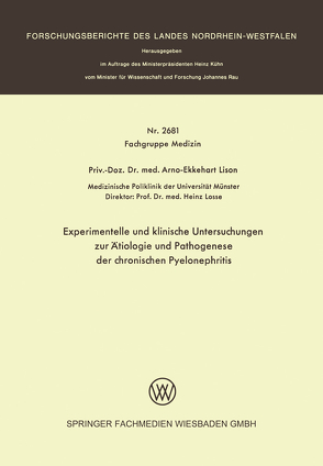Experimentelle und klinische Untersuchungen zur Ätiologie und Pathogenese der chronischen Pyelonephritis von Lison,  Arno-Ekkehart