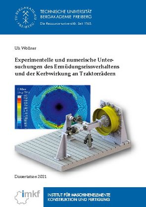 Experimentelle und numerische Untersuchungen des Ermüdungsrissverhaltens und der Kerbwirkung an Traktorrädern von Wöllner,  Uli