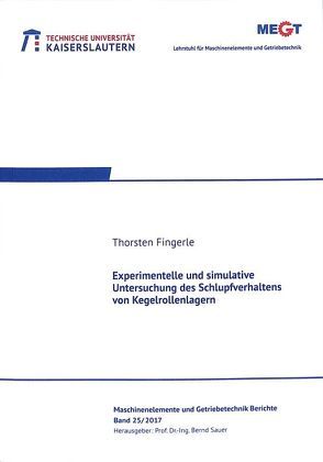 Experimentelle und simulative Untersuchung des Schlupfverhaltens von Kegelrollenlagern von Fingerle,  Thorsten
