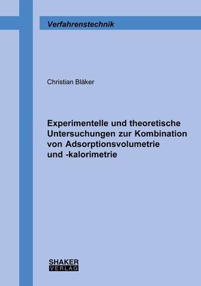 Experimentelle und theoretische Untersuchungen zur Kombination von Adsorptionsvolumetrie und -kalorimetrie von Bläker,  Christian