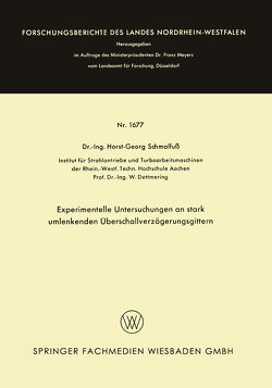Experimentelle Untersuchungen an stark umlenkenden Überschallverzögerungsgittern von Schmalfuß,  Horst-Georg