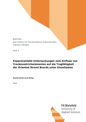 Experimentelle Untersuchungen zum Einfluss von Trockenestrichelementen auf die Tragfähigkeit der Oriented Strand Boards unter Einzellasten von Schürmann,  Sascha, Wißmann,  Britta