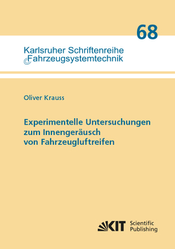 Experimentelle Untersuchungen zum Innengeräusch von Fahrzeugluftreifen von Krauß,  Oliver