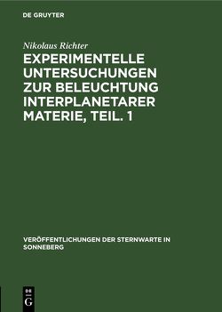 Experimentelle Untersuchungen zur Beleuchtung interplanetarer Materie, Teil. 1 von Richter,  Nikolaus