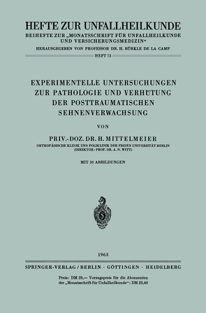 Experimentelle Untersuchungen zur Pathologie und Verhütung der Posttraumatischen Sehnenverwachsung von Mittelmeier,  H.