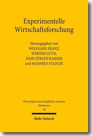 Experimentelle Wirtschaftsforschung von Franz,  Wolfgang, Gueth,  Werner, Ramser,  Hans-Jürgen, Stadler,  Manfred