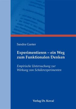Experimentieren – ein Weg zum Funktionalen Denken von Ganter,  Sandra