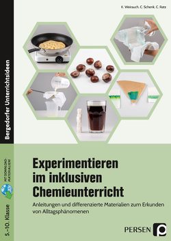 Experimentieren im inklusiven Chemieunterricht von Ratz,  Christoph, Schenk,  Claudia, Weirauch,  Katja