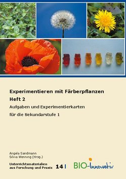 Experimentieren mit Färberpflanzen Heft 2 von Angela,  Sandmann, Annika Maria,  Schmidt, Silvia,  Wenning