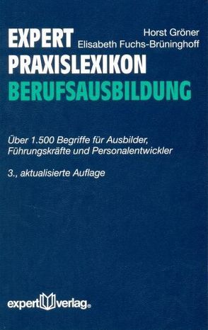 expert-Praxislexikon Berufsausbildung von Fuchs-Brüninghoff,  Elisabeth, Gröner,  Horst