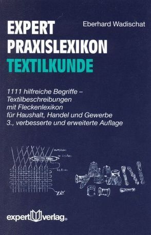 expert-Praxislexikon Textilkunde von Wadischat,  Eberhard