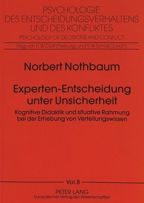 Experten-Entscheidung unter Unsicherheit von Nothbaum,  Norbert