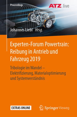 Experten-Forum Powertrain: Reibung in Antrieb und Fahrzeug 2019 von Liebl,  Johannes