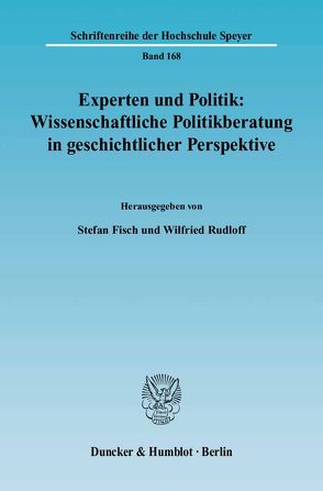 Experten und Politik: Wissenschaftliche Politikberatung in geschichtlicher Perspektive. von Fisch,  Stefan, Rudloff,  Wilfried