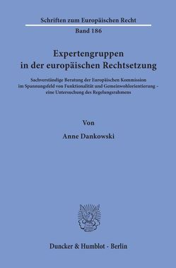 Expertengruppen in der europäischen Rechtsetzung. von Dankowski,  Anne