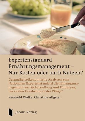 Expertenstandard Ernährungsmanagement – Nur Kosten oder auch Nutzen? von Allgeier,  Christine, Wolke,  Reinhold