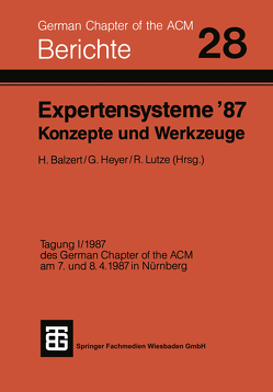 Expertensysteme ’87 Konzepte und Werkzeuge von Balzert, Heyer, Lutze