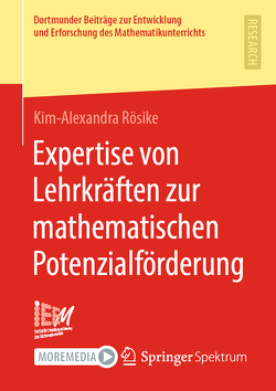 Expertise von Lehrkräften zur mathematischen Potenzialförderung von Rösike,  Kim-Alexandra