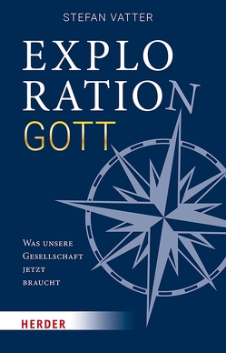 Exploration Gott von Vatter,  Stefan